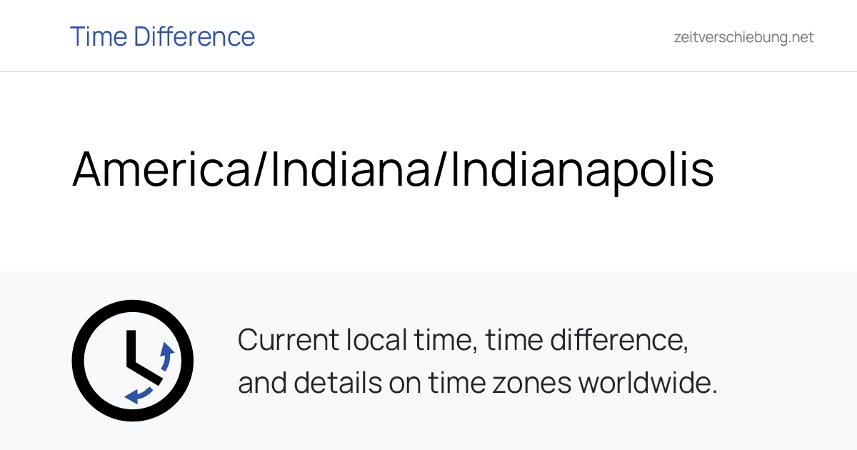 Time In Indiana America/Indiana/Indianapolis: Time Zone in United States, Current local ...