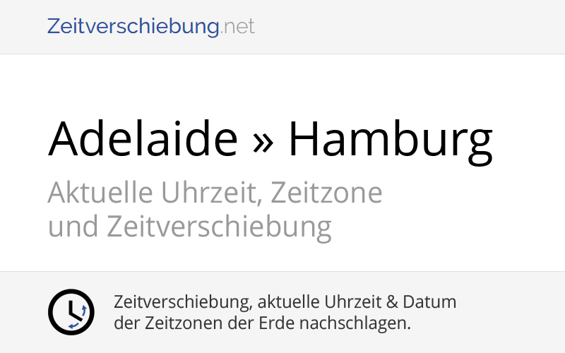 Zeitverschiebung: Adelaide, Australien » Hamburg, Deutschland