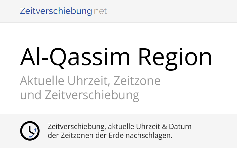 Al-Qassim Region, Saudi-Arabien: Aktuelle Uhrzeit, Zeitzone und ...