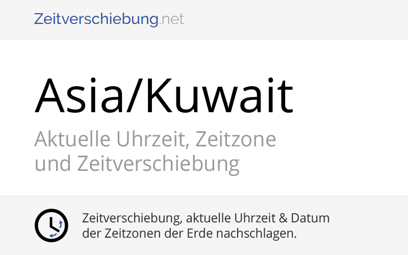 Asia/Kuwait Zeitzone in Kuwait, Aktuelle Uhrzeit