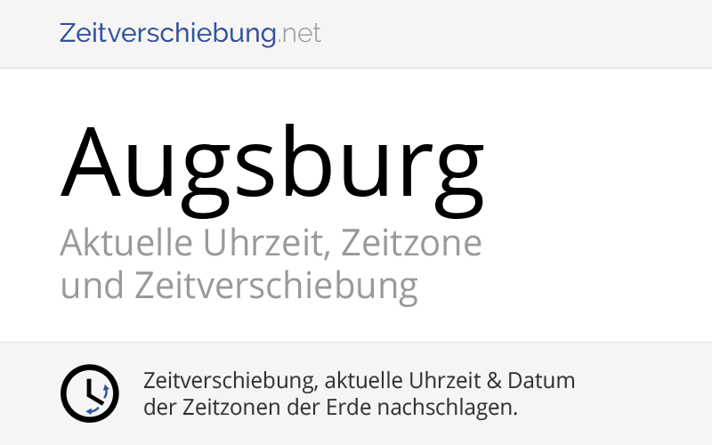 Aktuelle Uhrzeit in Augsburg, Deutschland (Schwaben, Bayern): Datum, Zeitzone, Zeitverschiebung ...