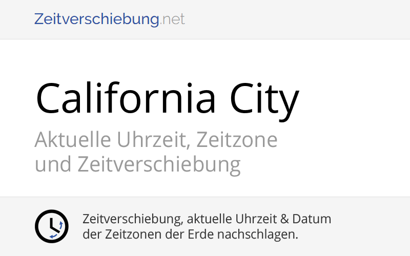 Aktuelle Uhrzeit in California City, Vereinigte Staaten von Amerika ...