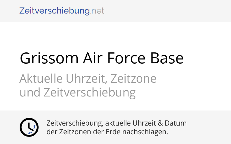 Aktuelle Uhrzeit in Grissom Air Force Base, Vereinigte Staaten von