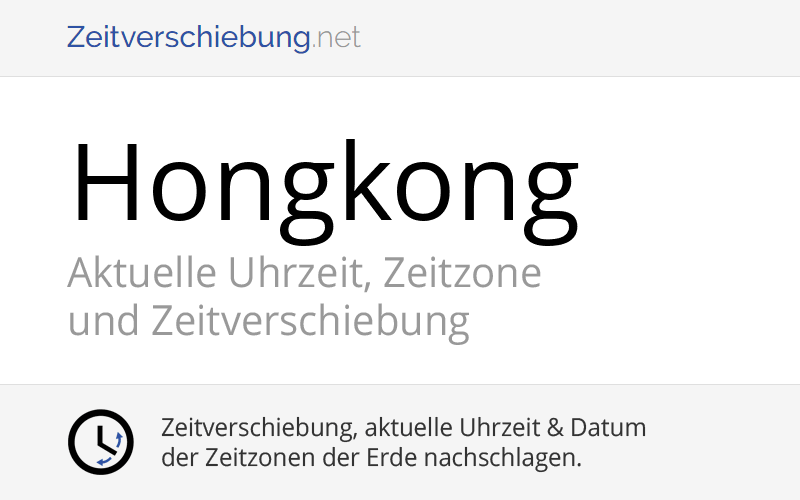 Hongkong, Asien: Aktuelle Uhrzeit, Zeitzone und Zeitverschiebung