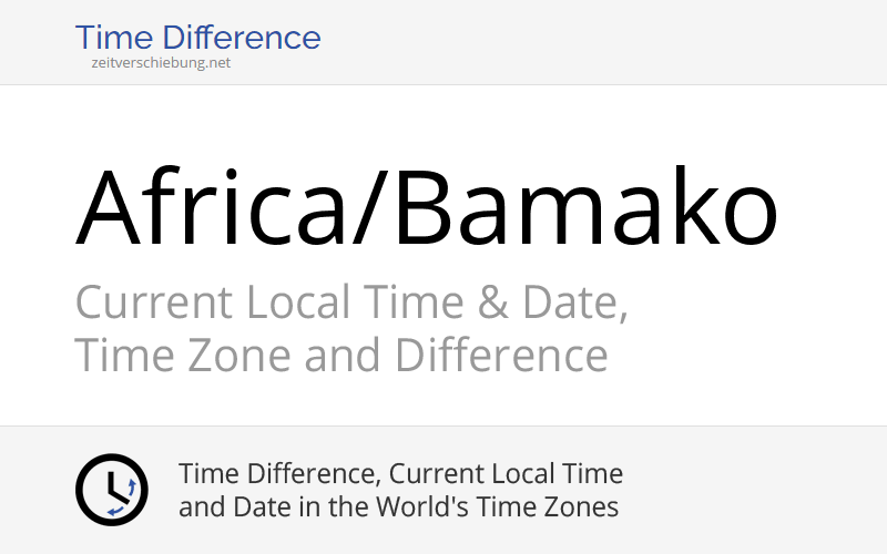 Africa/Bamako Time Zone in Mali, Current local time