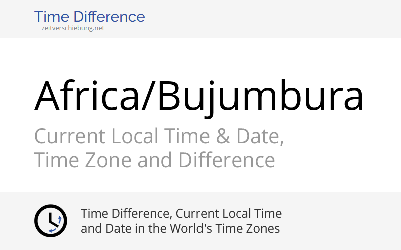 Africa/Bujumbura Time Zone in Burundi, Current local time