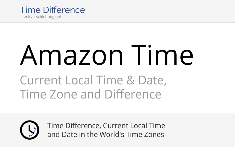 AMT Amazon Time Current local time
