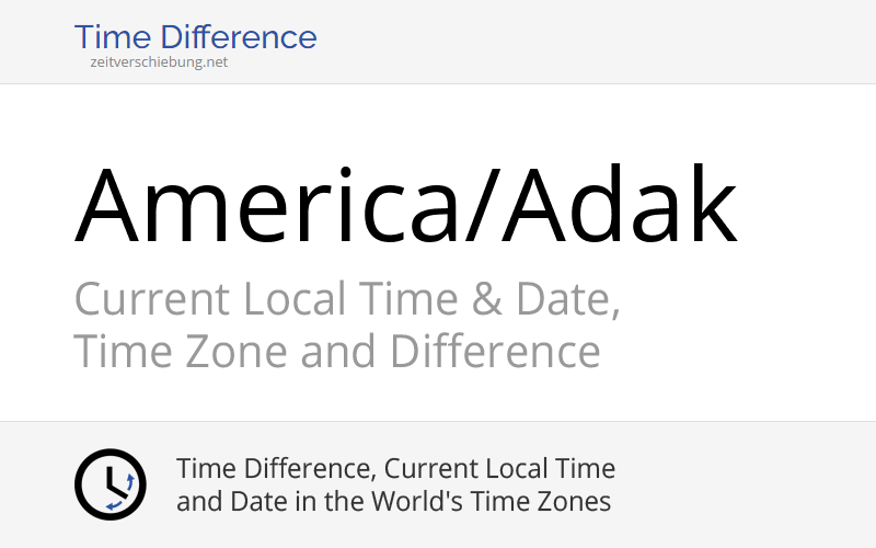 America/Adak Time Zone in United States, Current local time
