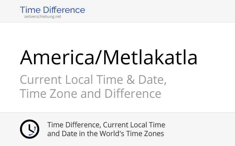 America/Metlakatla Time Zone in United States, Current local time