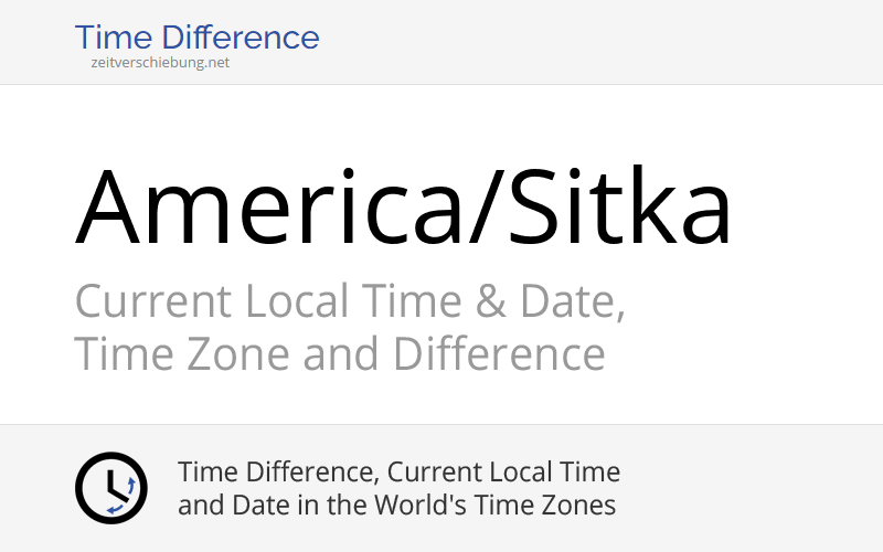 America/Sitka Time Zone in United States, Current local time