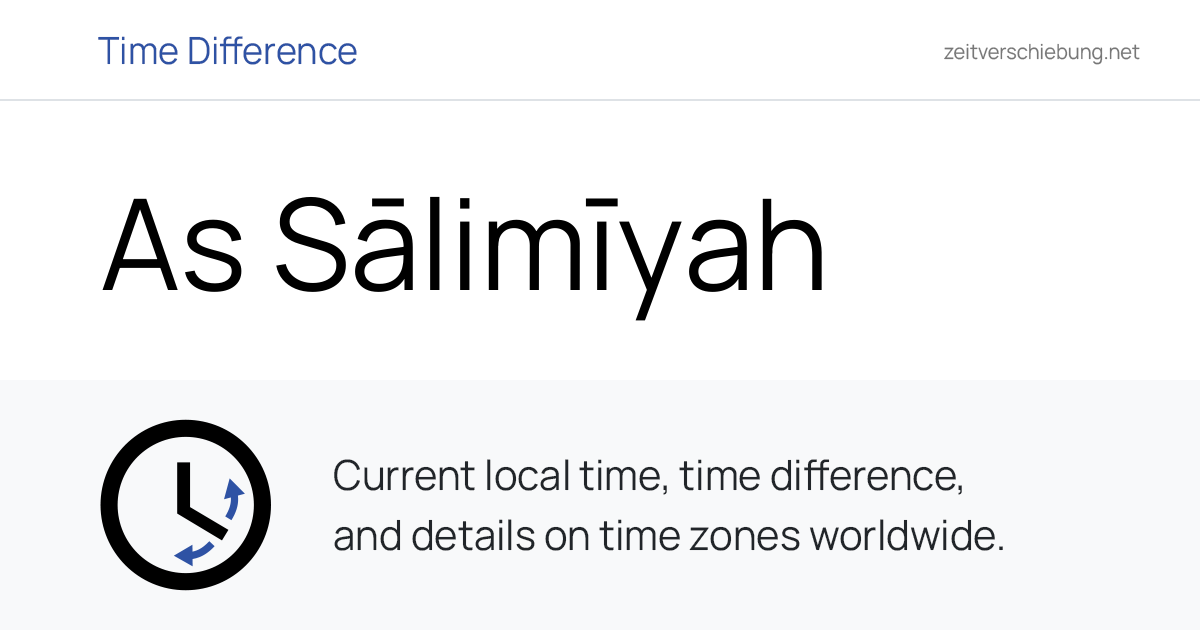 Current Local Time in As Sālimīyah, Kuwait (Hawalli): Date, time zone ...