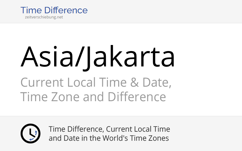 Asia/Jakarta Time Zone in Indonesia, Current local time