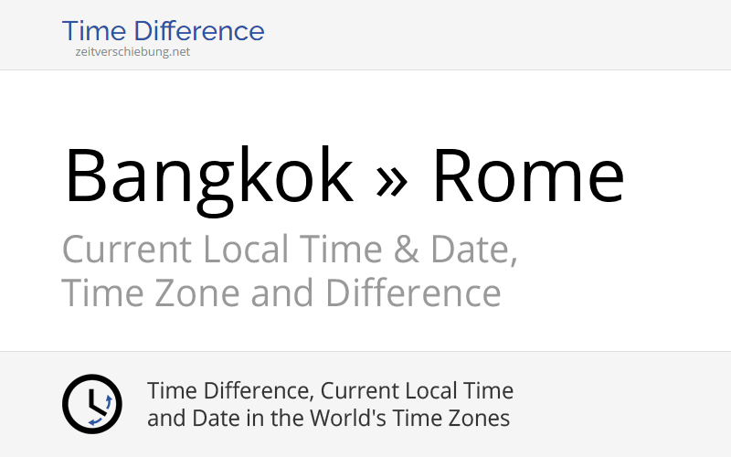 Time Difference Bangkok, Thailand » Rome, Italy