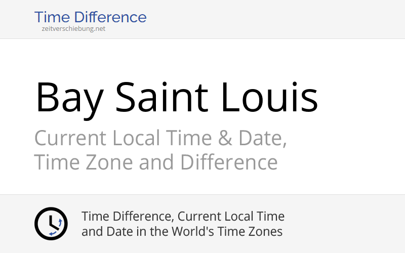Current Local Time in Bay Saint Louis, United States (Hancock County, Mississippi): Date, time ...