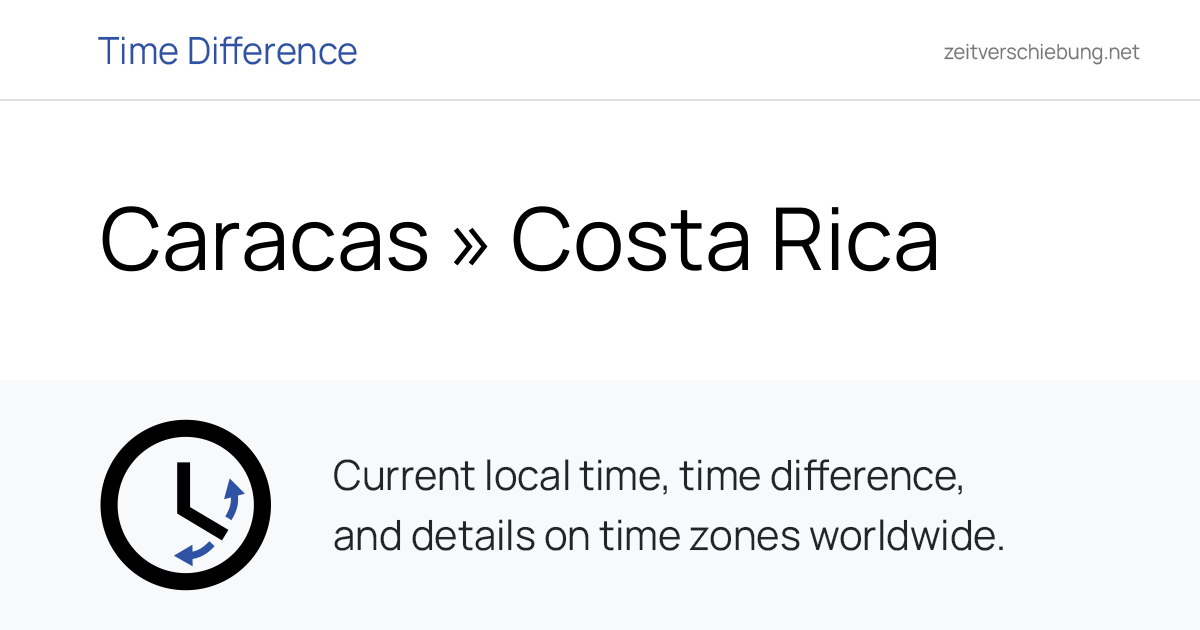 Time Difference: Caracas, Venezuela » Costa Rica, America/Costa_Rica
