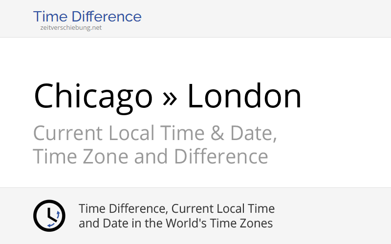 Time Difference Chicago, United States » London, United Kingdom