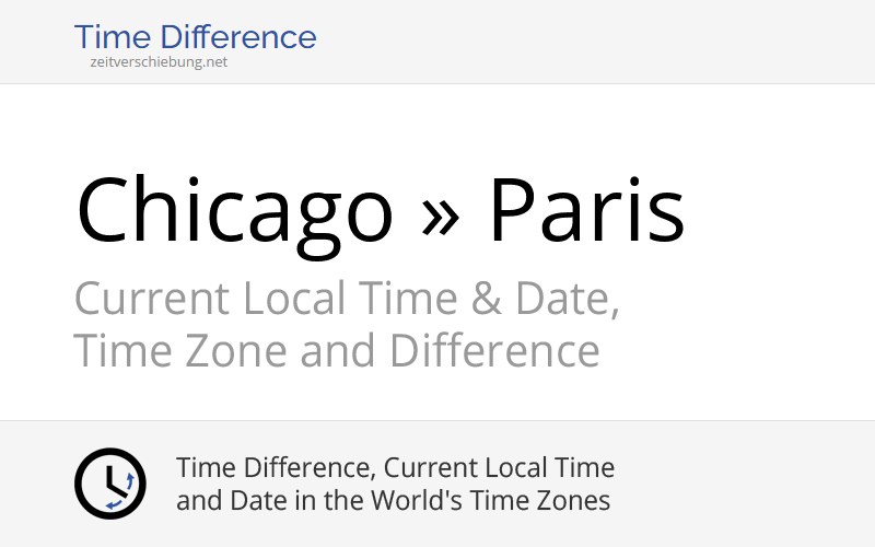 Time Difference: Chicago, United States » Paris, France