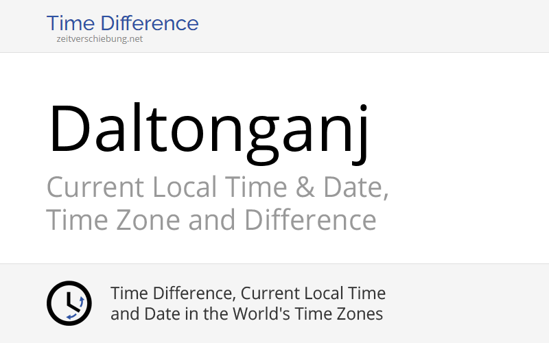 Current Local Time in Daltonganj, India (Palāmu, Jharkhand) Date, time