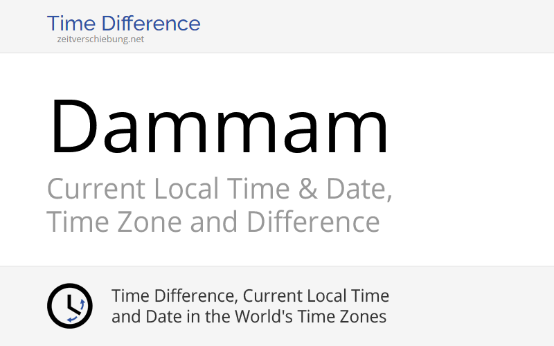 Current Local Time in Dammam, Saudi Arabia (Eastern Province) Date