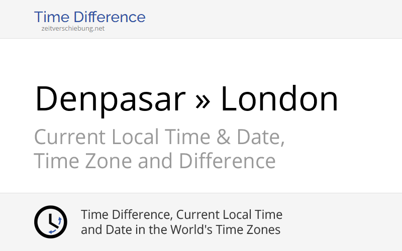 Time Difference Denpasar, Indonesia » London, United Kingdom