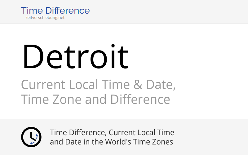 Current Local Time in Detroit, United States (Wayne County, Michigan