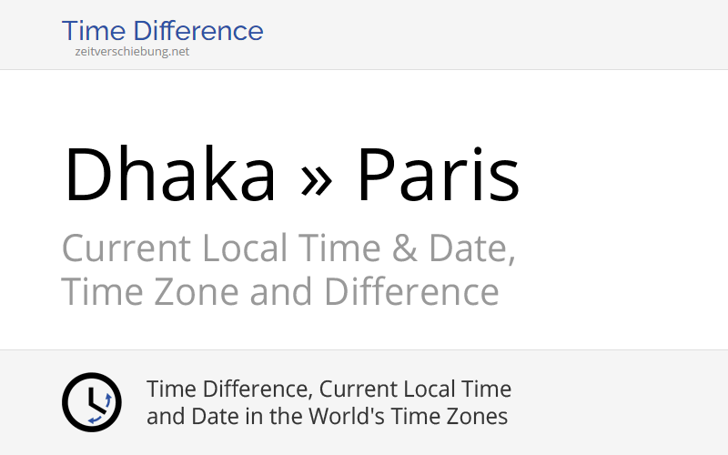 Time Difference Dhaka, Bangladesh » Paris, France