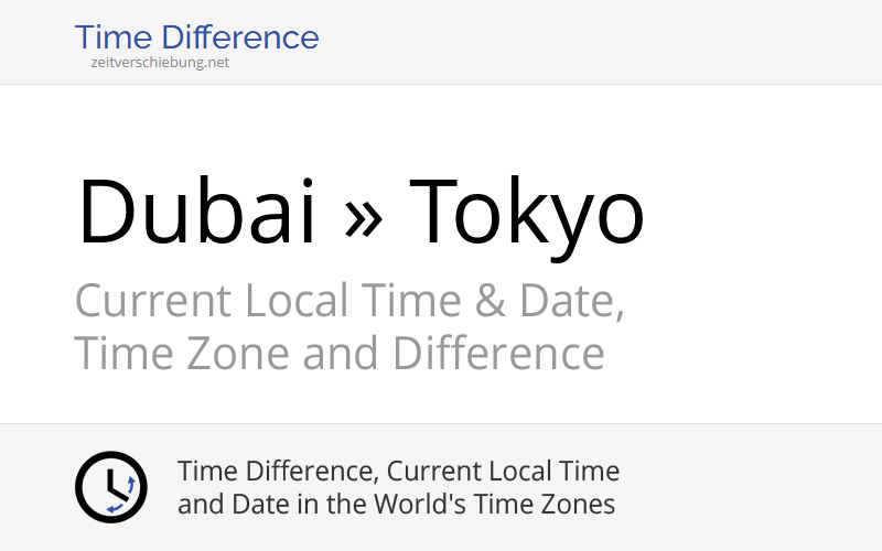 Time Difference Dubai, United Arab Emirates » Tokyo, Japan