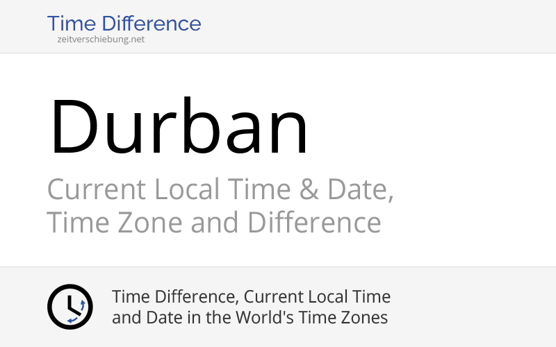 Current Local Time in Durban, South Africa (eThekwini Metropolitan Municipality, KwaZuluNatal