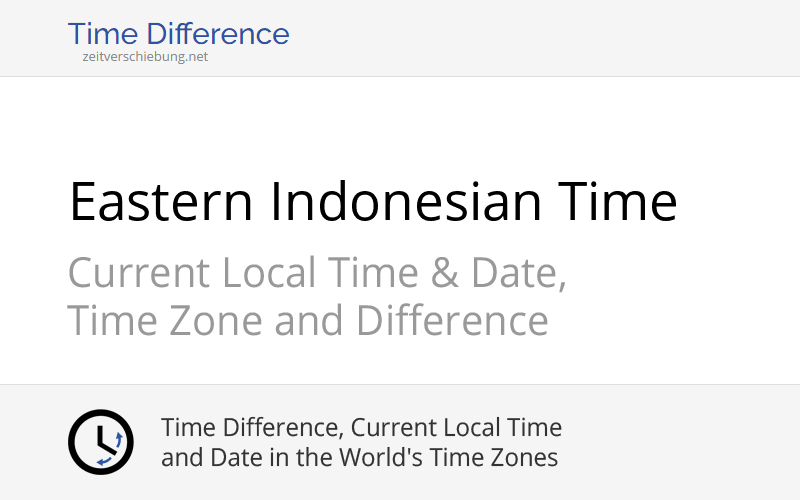 EIT Eastern Indonesian Time Current local time