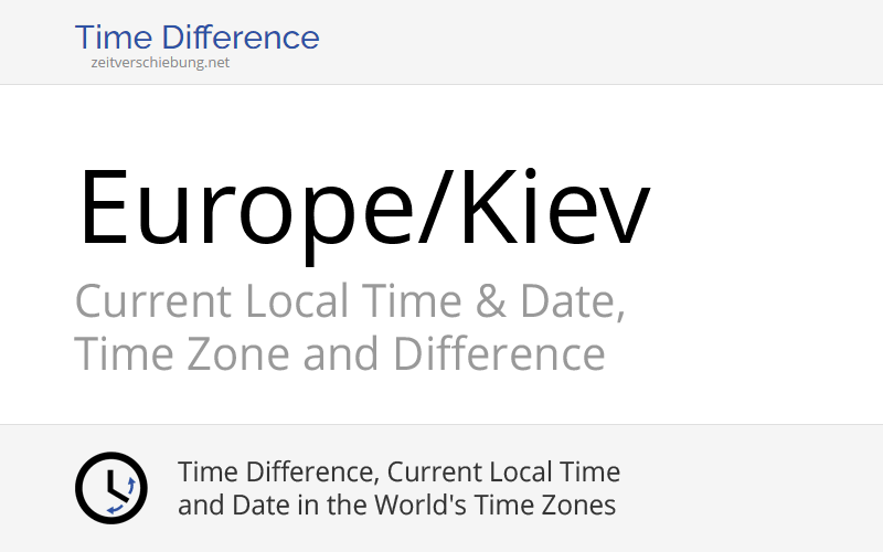 Europe/Kiev Time Zone in Ukraine, Current local time