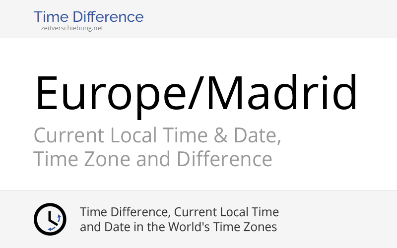 Europe/Madrid Time Zone in Spain, Current local time