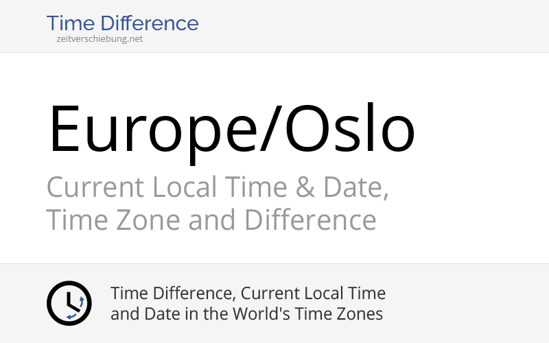 Europe/Oslo Time Zone in Norway, Current local time