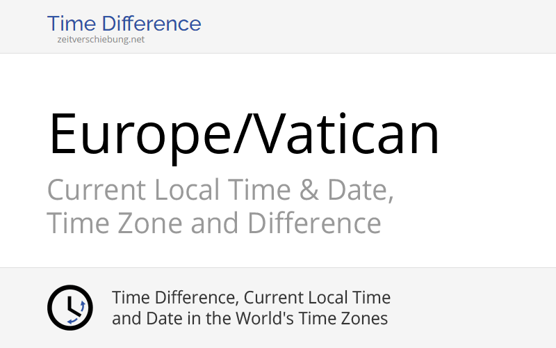 Europe/Vatican Time Zone in Vatican, Current local time