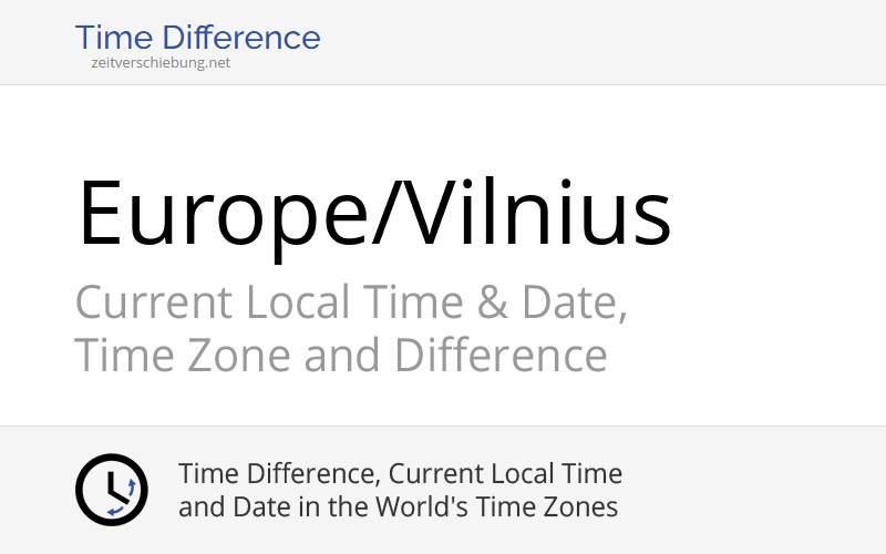 Europe/Vilnius Time Zone in Lithuania, Current local time