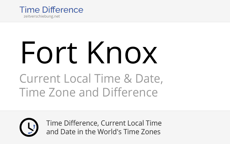 Current Local Time in Fort Knox, United States (Hardin County, Kentucky