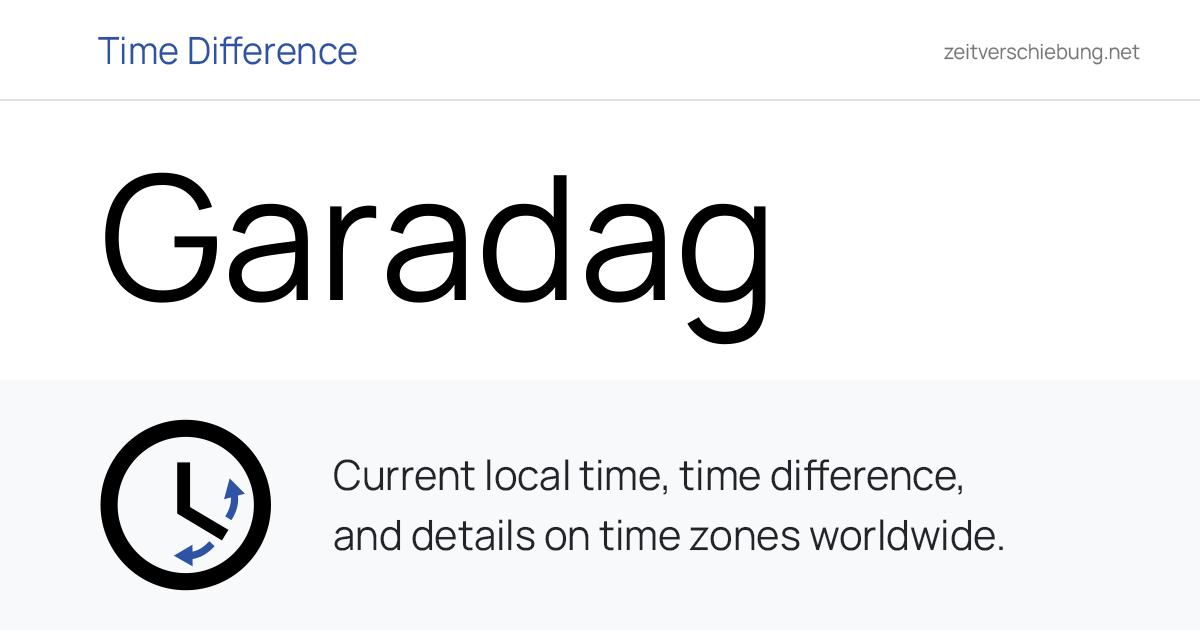 Current Local Time in Garadag, Somalia (Sanaag): Date, time zone, time ...