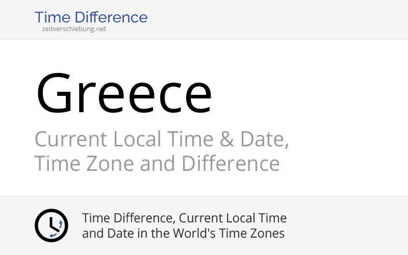 Greece, Europe Current Local Time & Date, Time Zone and Time Difference