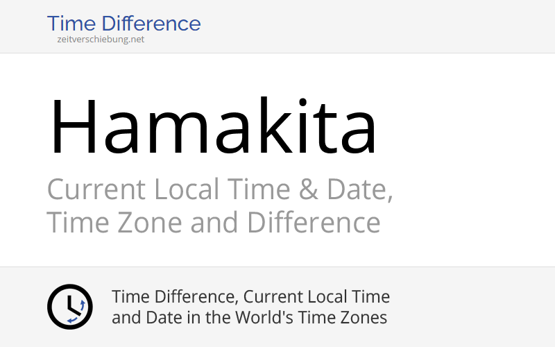 Current Local Time in Hamakita, Japan (Hamamatsu Shi, Shizuoka) Date, time zone, time