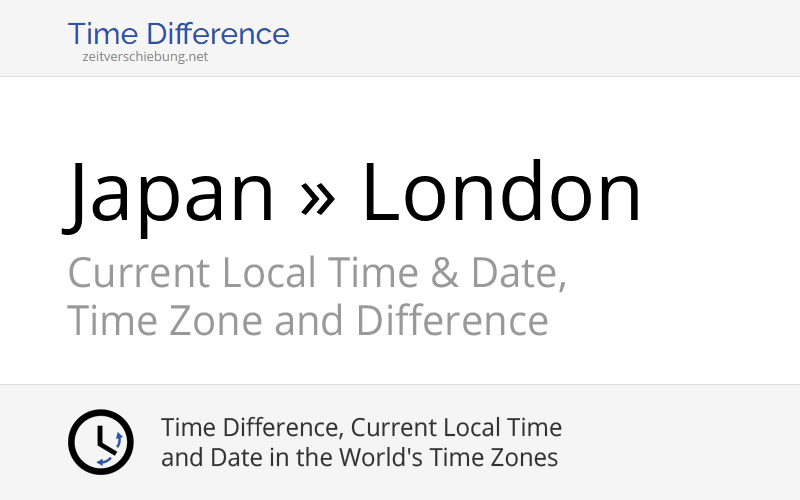 Time Difference Japan, Asia/Tokyo » London, United Kingdom