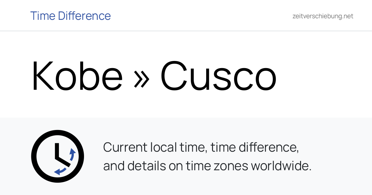 Time Difference: Kobe, Japan » Cusco, Peru