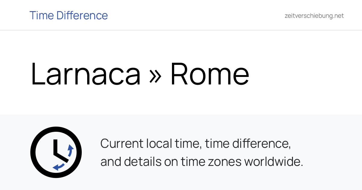 Time Difference: Larnaca, Cyprus » Rome, Italy