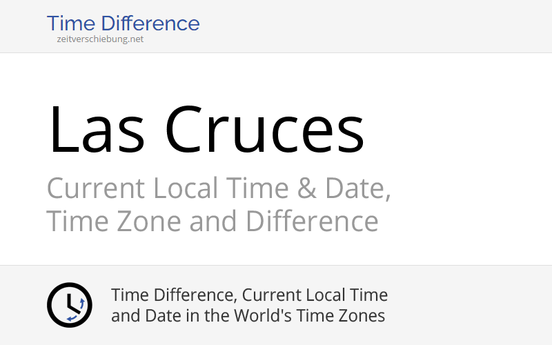 Current Local Time in Las Cruces, United States (Doña Ana County, New
