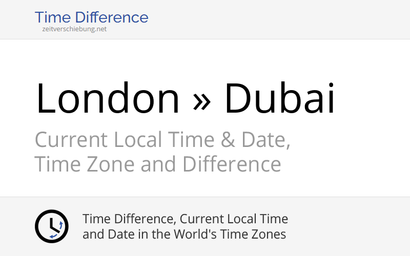Time Difference London, United Kingdom » Dubai, United Arab Emirates