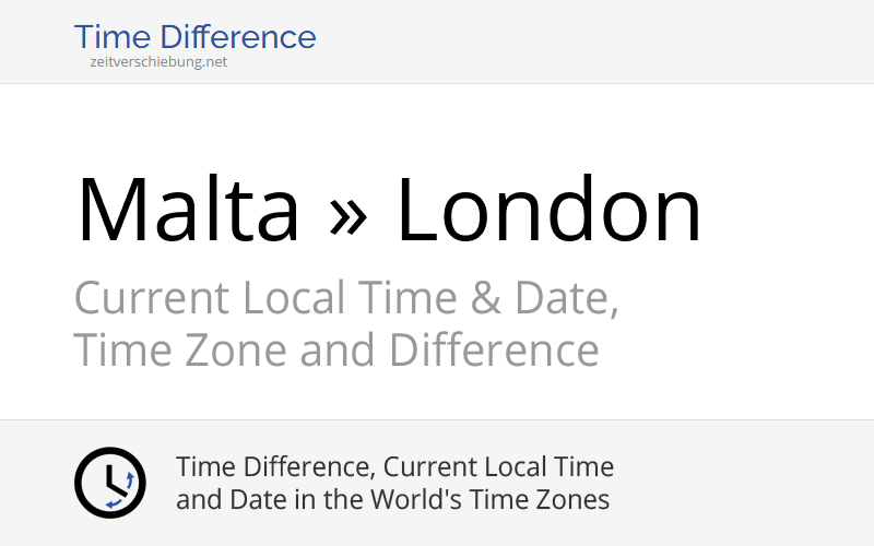 Time Difference Malta, Europe/Malta » London, United Kingdom
