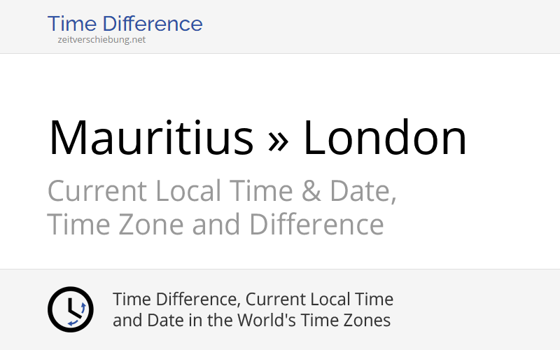 Time Difference Mauritius, Indian/Mauritius » London, United Kingdom