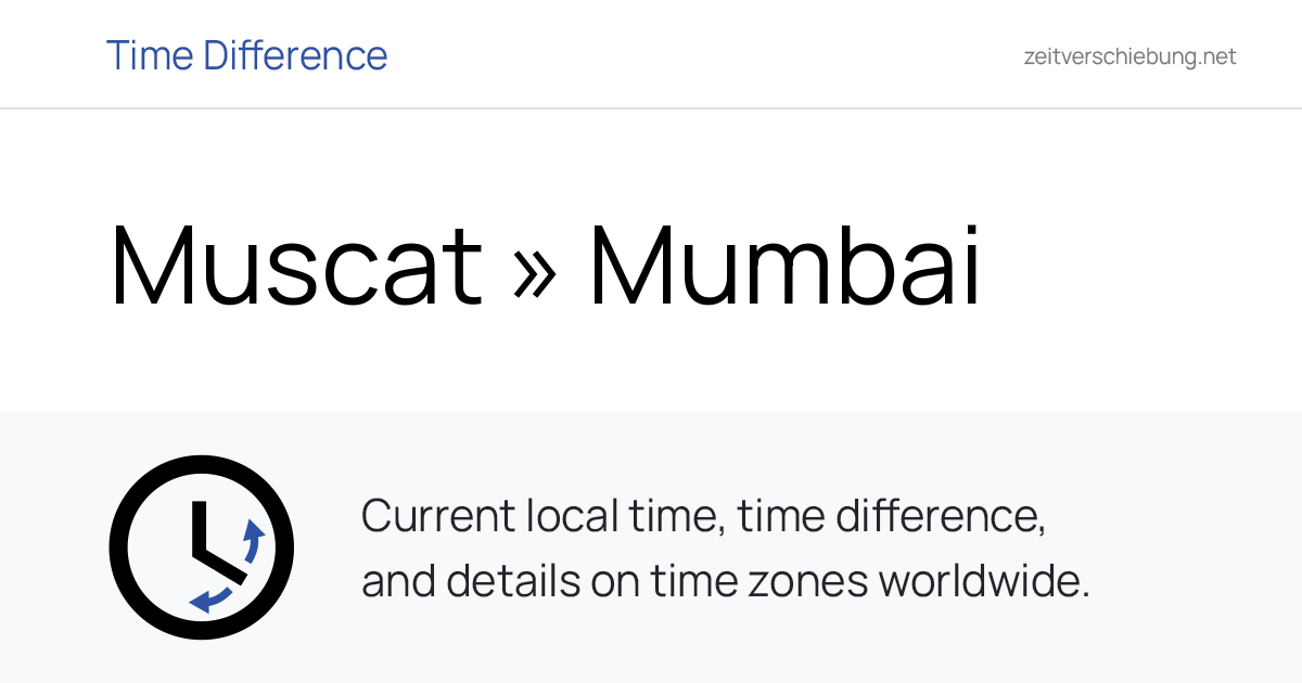Time Difference: Muscat, Oman » Mumbai, India