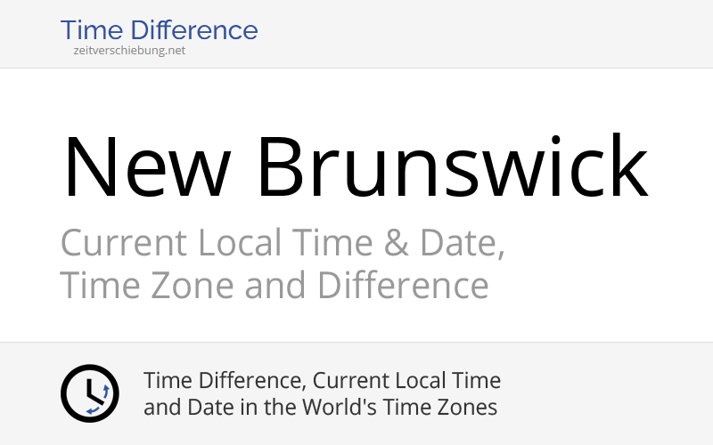 New Brunswick, Canada Current Local Time & Date, Time Zone and Time