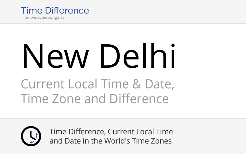 Current Local Time in New Delhi, India (Delhi) Date, time zone, time