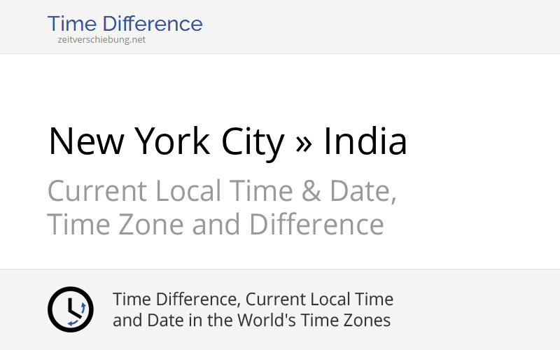 Time Difference New York City, United States » India, Asia/Kolkata