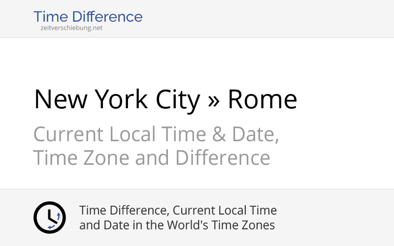Time Difference New York City, United States » Rome, Italy